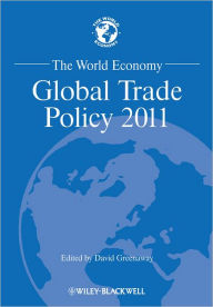 Title: The World Economy: Global Trade Policy 2011 / Edition 1, Author: David Greenaway