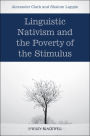 Linguistic Nativism and the Poverty of the Stimulus