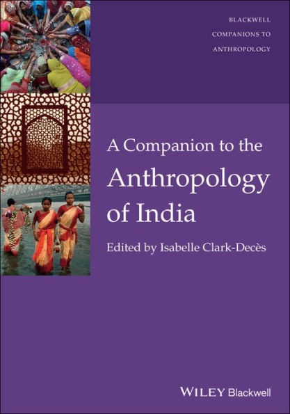 A Companion to the Anthropology of India