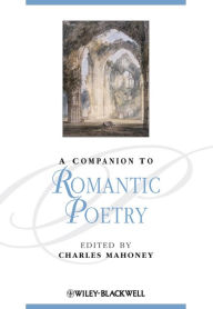 Title: A Companion to Romantic Poetry, Author: Charles Mahoney