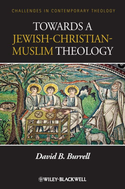 Towards A Jewish-Christian-Muslim Theology / Edition 1 By David B ...