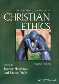 Title: The Blackwell Companion to Christian Ethics, Author: Stanley Hauerwas