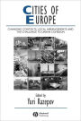 Cities of Europe: Changing Contexts, Local Arrangement and the Challenge to Urban Cohesion