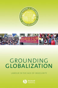 Title: Grounding Globalization: Labour in the Age of Insecurity, Author: Edward Webster