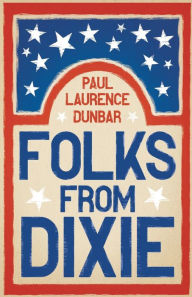 Title: Folks from Dixie, Author: Paul Laurence Dunbar