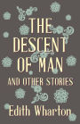 The Descent of Man and Other Stories