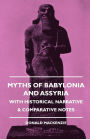 Myths of Babylonia and Assyria - With Historical Narrative & Comparative Notes