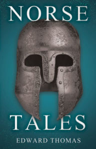 Title: Norse Tales, Author: Edward Thomas