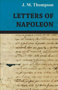 Title: Letters of Napoleon, Author: J. M. Thompson