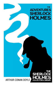 Title: The Adventures of Sherlock Holmes - The Sherlock Holmes Collector's Library;With Original Illustrations by Sidney Paget, Author: Arthur Conan Doyle