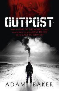 Title: Outpost, Author: Adam  Baker