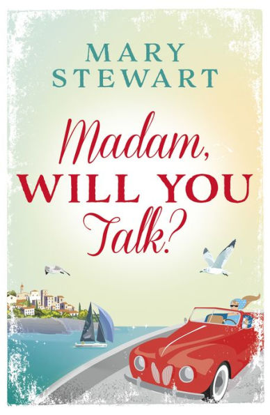 Madam, Will You Talk?: The modern classic by the Queen of the Romantic Mystery