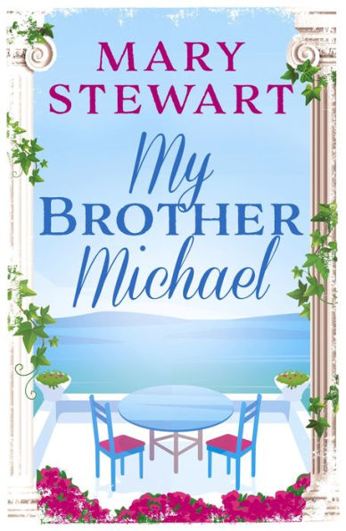 My Brother Michael: The genre-defining tale of adventure, intrigue and murder from the Queen of the Romantic Mystery