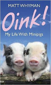 Oink!: My Life with Minipigs