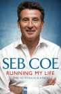 Running My Life - The Autobiography: Winning On and Off the Track