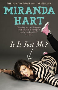 Title: Is It Just Me?: The hilarious Sunday Times Bestseller, Author: Miranda Hart