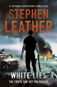 Title: White Lies: The 11th Spider Shepherd Thriller, Author: Stephen Leather