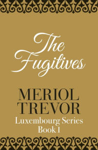 Title: The Fugitives, Author: Meriol Trevor