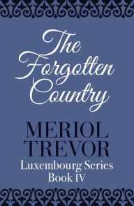 Title: The Forgotten Country, Author: Meriol Trevor