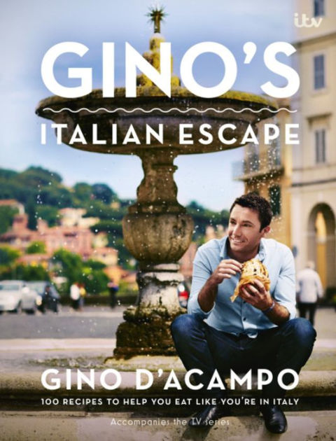 Gino's Italian Escape by Gino D'Acampo, Hardcover | Barnes & Noble®