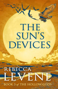 Title: The Sun's Devices: Book 3 of The Hollow Gods, Author: Rebecca Levene