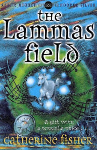 Title: The Lammas Field, Author: Catherine Fisher