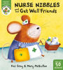 Nurse Nibbles and her Get Well Friends (Get Well Friends Series)
