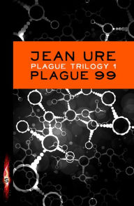 Title: Plague 99 (Plague Trilogy Series #1), Author: Jean Ure