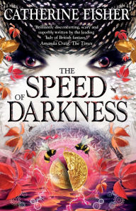Title: The Speed of Darkness (Obsidian Mirror Series #4), Author: Catherine Fisher