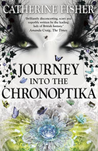 Title: Journey Into the Chronoptika: A Free Sampler, Author: Catherine Fisher