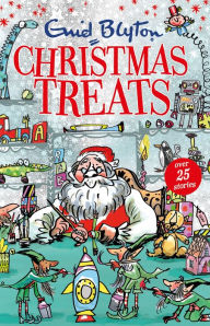 Title: Christmas Treats: Contains 29 classic Blyton tales, Author: Enid Blyton