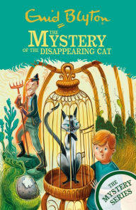 Title: The Mystery of the Disappearing Cat (Mystery Series #2), Author: Enid Blyton