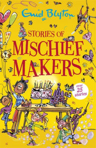 Title: Stories of Mischief Makers, Author: Enid Blyton