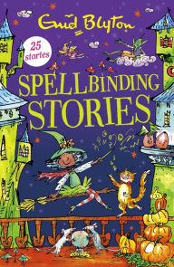 Title: Spellbinding Stories, Author: Enid Blyton