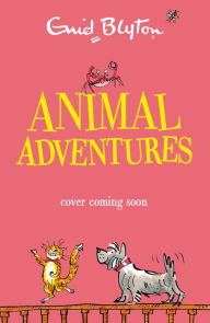 Title: Animal Adventure Stories, Author: Enid Blyton