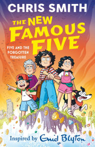Title: Five and the Forgotten Treasure: Book One in the thrilling new adventure series by Chris Smith, inspired by Enid Blyton, Author: Chris Smith