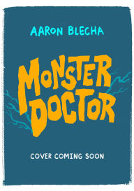 Title: Monster Doctor, Author: Aaron Blecha