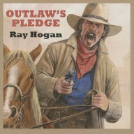 Title: Outlaw's Pledge, Author: Ray Hogan