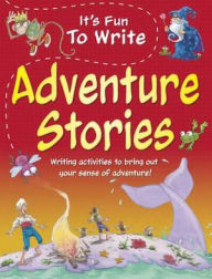 It's Fun to Write Adventure Stories
