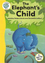 Just So Stories - The Elephant's Child: Tadpoles Tales: Just So Stories