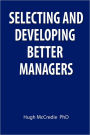 Selecting and developing better Managers