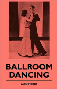 Title: Ballroom Dancing, Author: Alex Moore