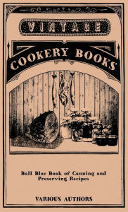 Ball Blue Book Of Canning And Preserving Recipes