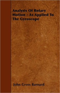 Analysis of Rotary Motion - As Applied to the Gyroscope