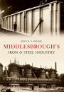 Middlesbrough's Iron and Steel Industry