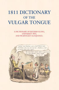Title: 1811 Dictionary of the Vulgar Tongue, Author: Francis Grose