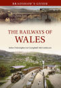Bradshaw's Guide: The Railways of Wales: Volume 7