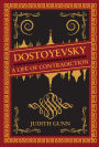 Dostoyevsky: A Life of Contradiction