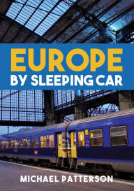 Title: Europe by Sleeping Car, Author: Michael Patterson