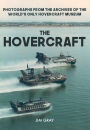 The Hovercraft: Photographs from the Archives of the World's Only Hovercraft Museum